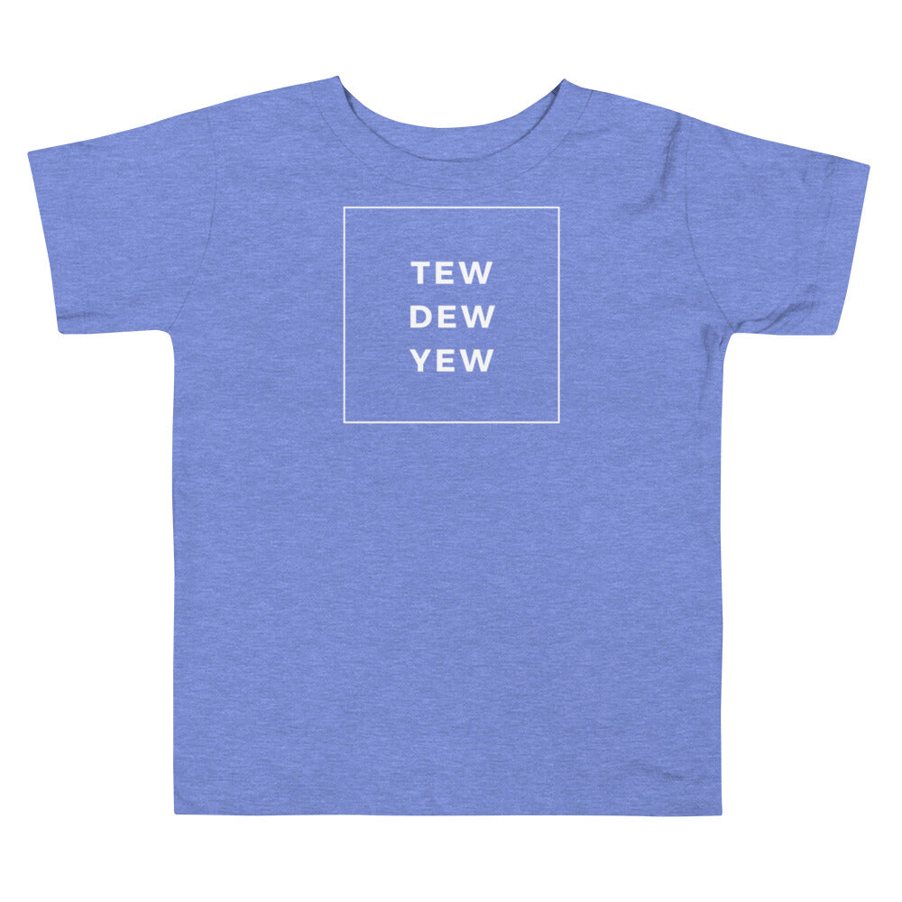Tew.Dew.Yew Toddler
